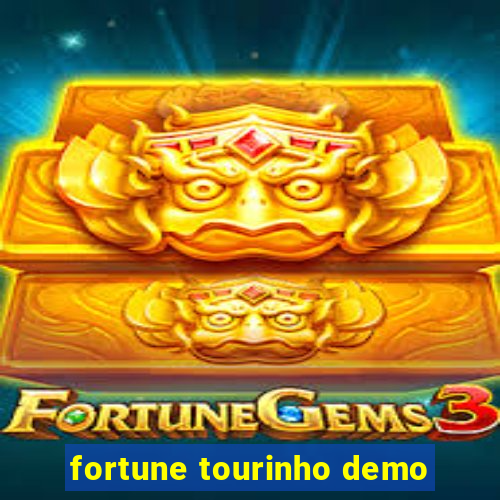 fortune tourinho demo